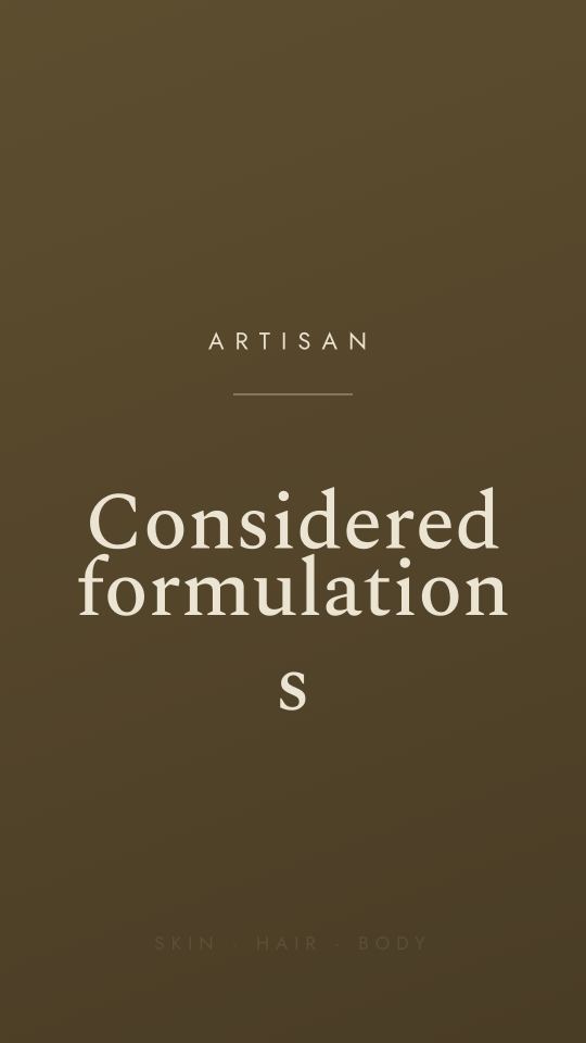 ARTISAN eyebrow over 'Considered formulations' on olive.