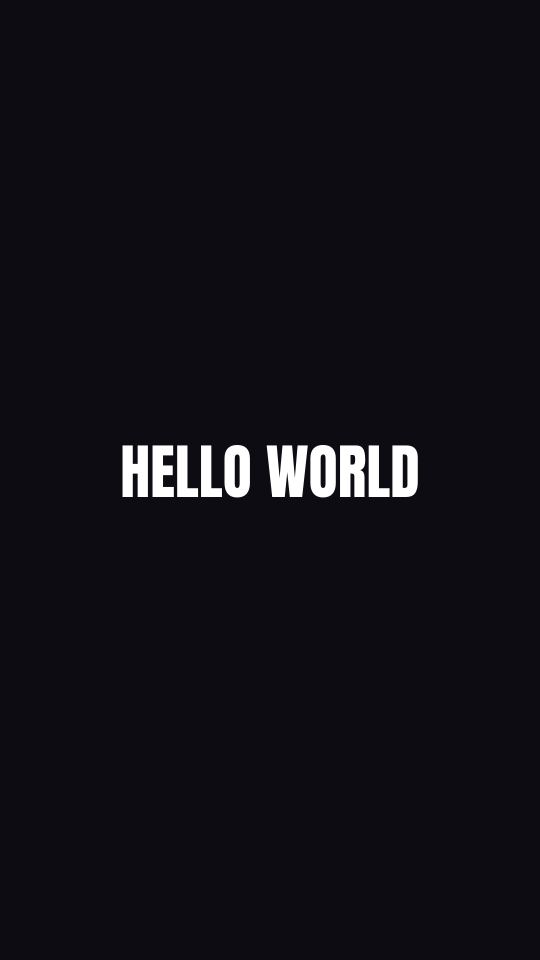 A single HELLO WORLD, held large and alone.