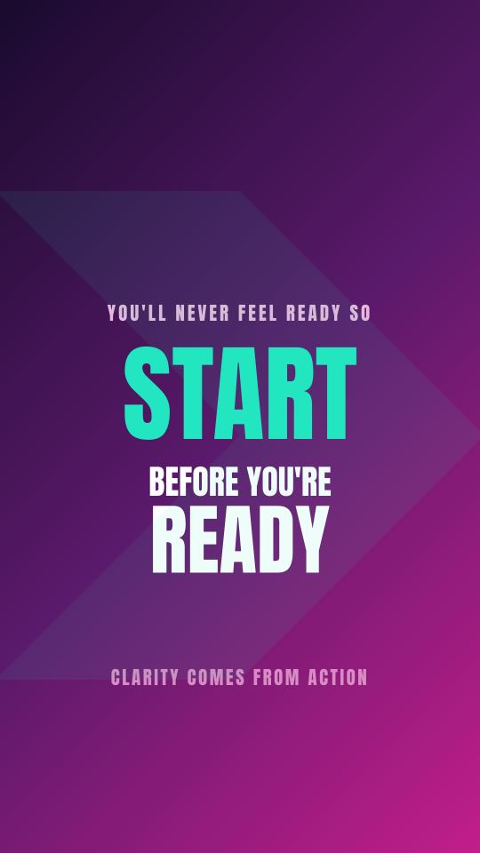 START BEFORE YOU'RE READY. Stacked statement quote.
